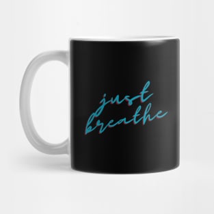 Just breath in teal green Mug